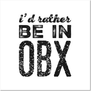 I'd rather be in OBX Outer Banks North Carolina Cute Vacation Holiday trip funny saying Posters and Art